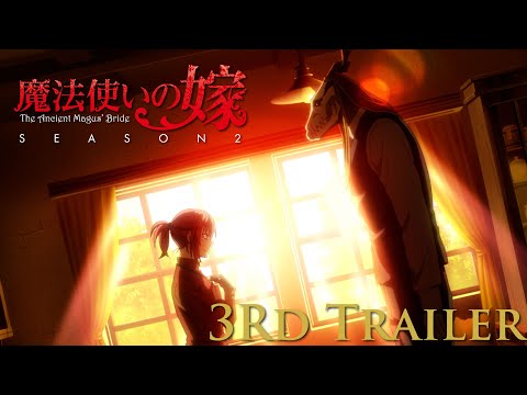 TVアニメ「魔法使いの嫁 SEASON2」 3rd Trailer/ The Ancient Magus&#039; Bride SEASON 2