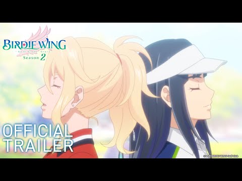 TVアニメ『BIRDIE WING ‐Golf Girls&#039; Story‐』Season 2 PV第1弾｜2023. 4. ON AIR！