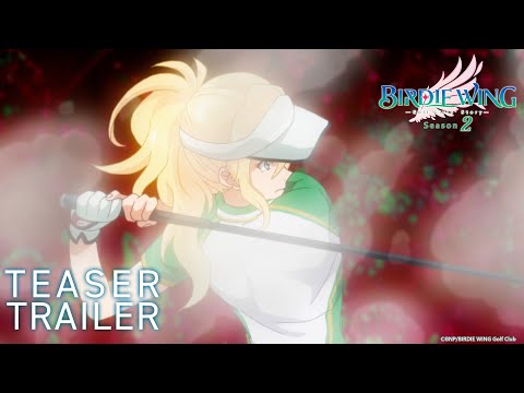 TVアニメ『BIRDIE WING ‐Golf Girls&#039; Story‐』Season 2 ティザーPV｜2023. 4. ON AIR！